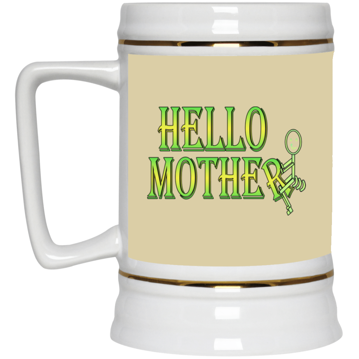 Hello Mother-Beer Stein 22oz.