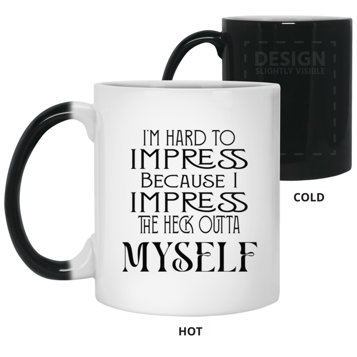 Hard to Impress-11oz Color Changing Mug
