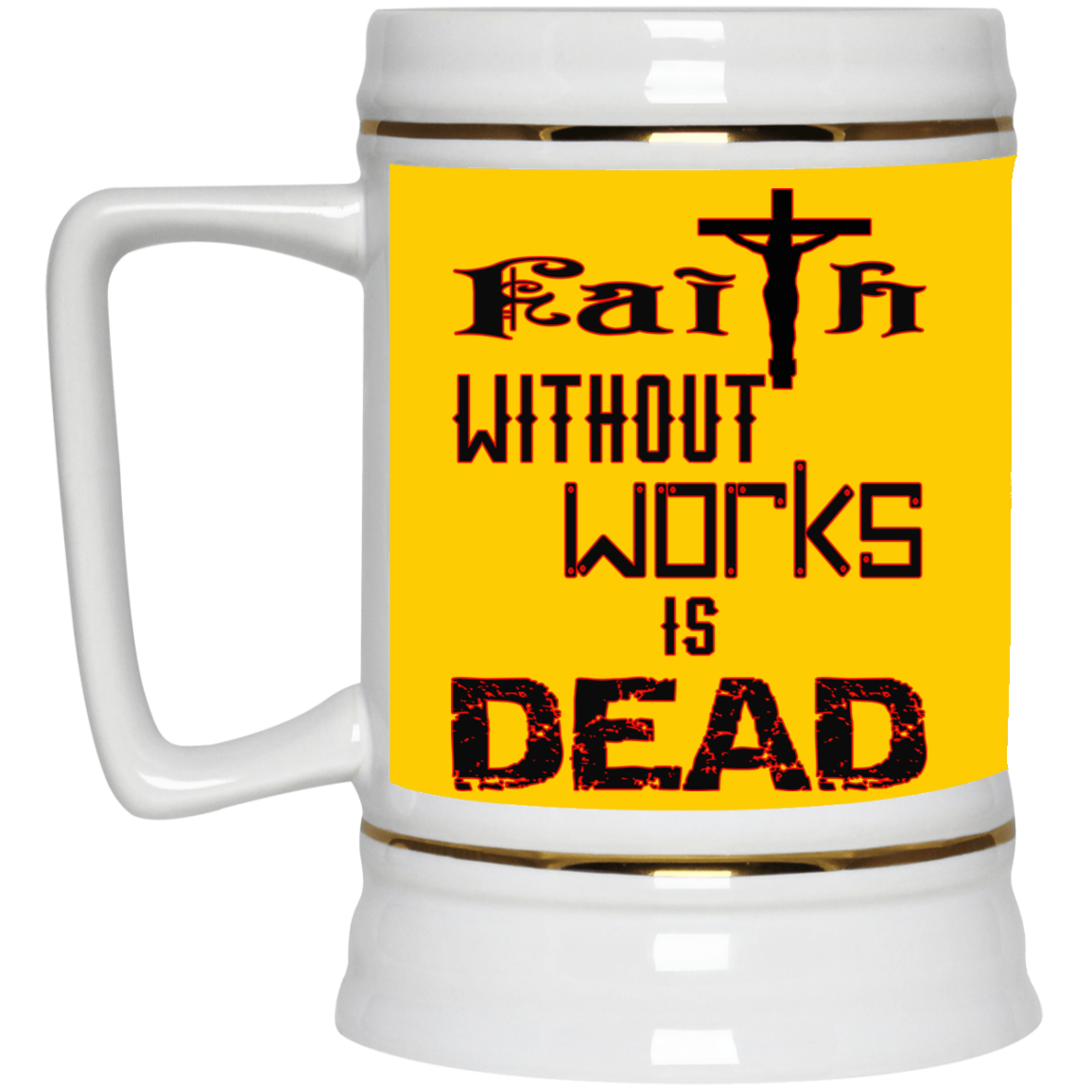 Faith without Works-Beer Stein 22oz.