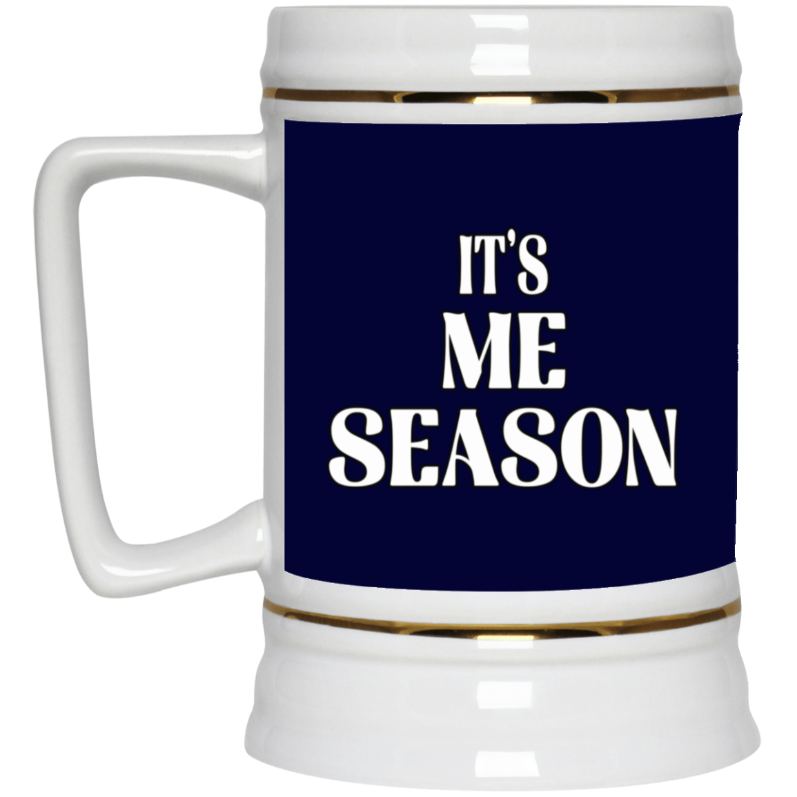 Me Season-Beer Stein 22oz.