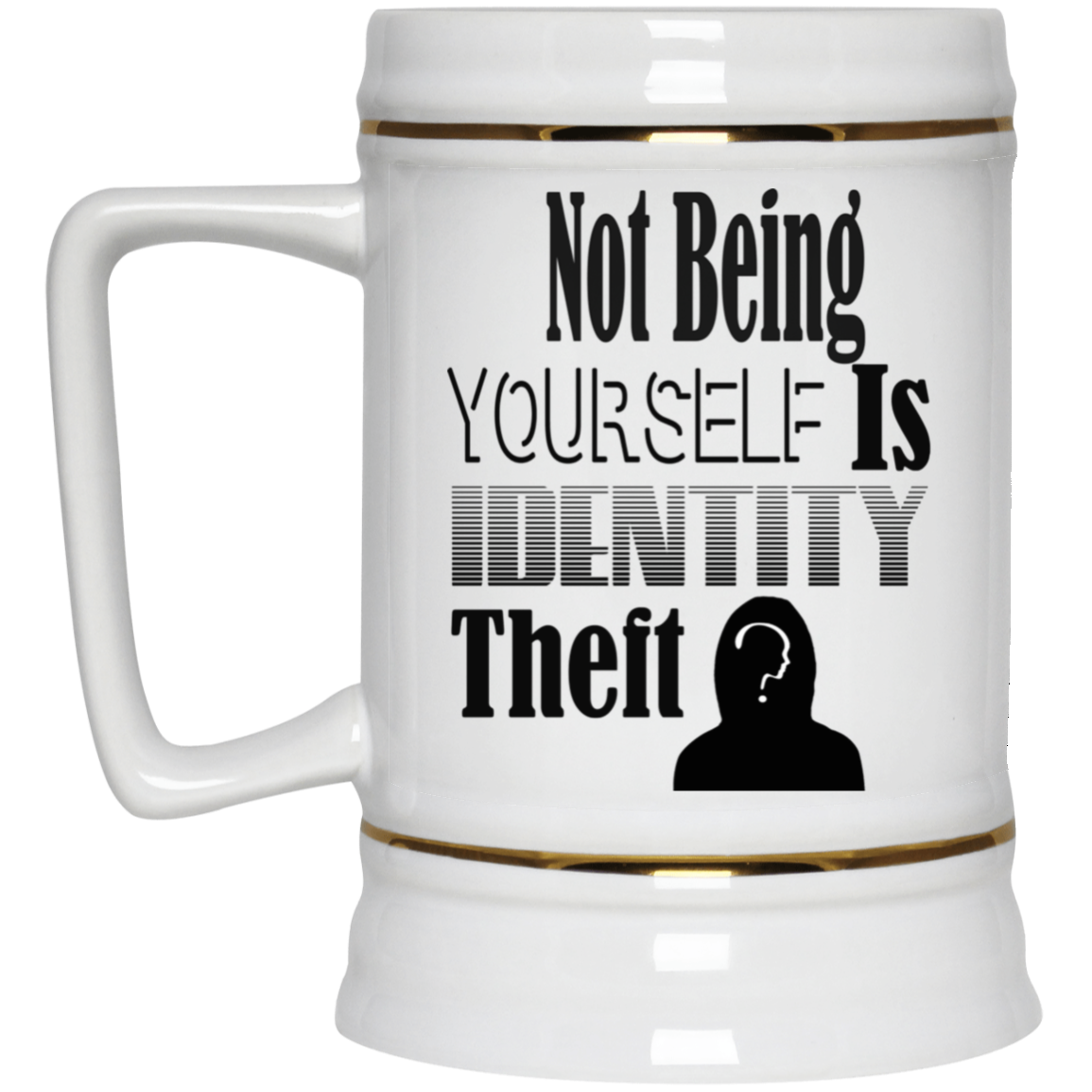 Identity Theft-Beer Stein 22oz.
