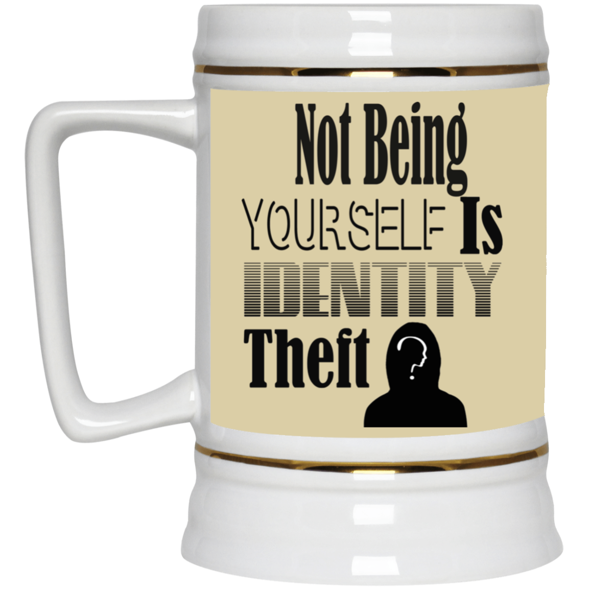 Identity Theft-Beer Stein 22oz.