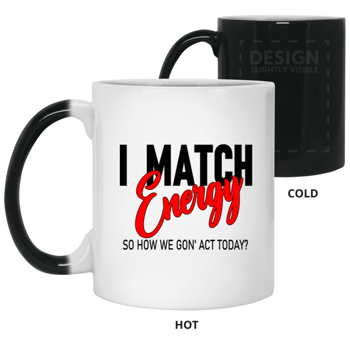 I Match Energy-11oz Color Changing Mug