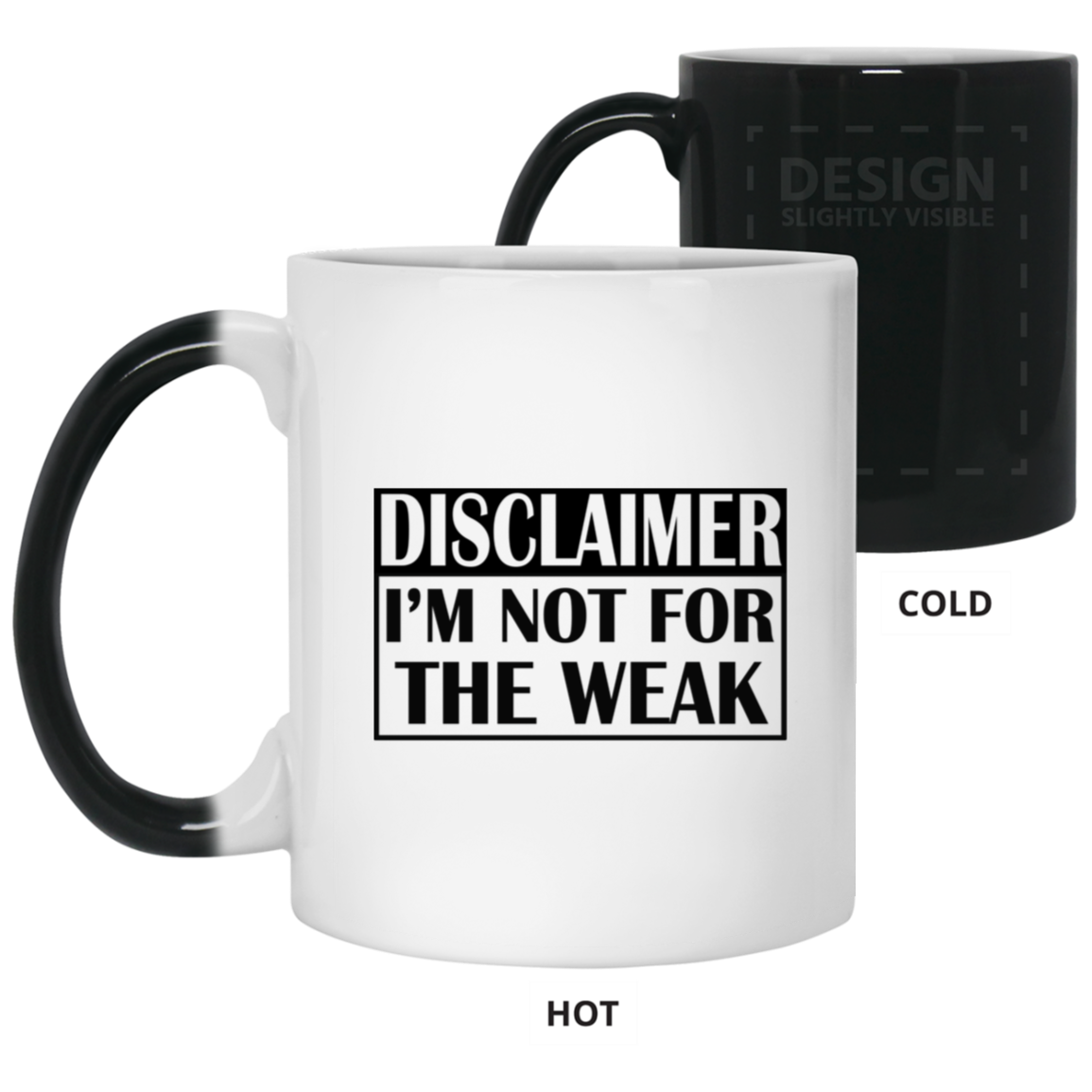 Not for the Weak-11oz Color Changing Mug