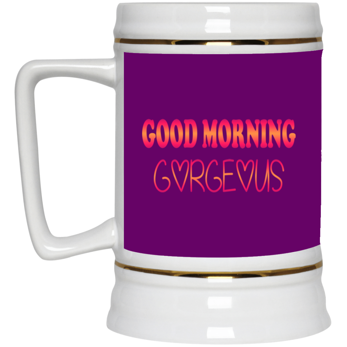 Good Morning Gorgeous-Beer Stein 22oz.