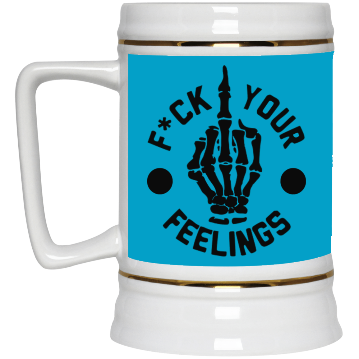 Fu(k Your Feelings-Middle Finger-Beer Stein 22oz.