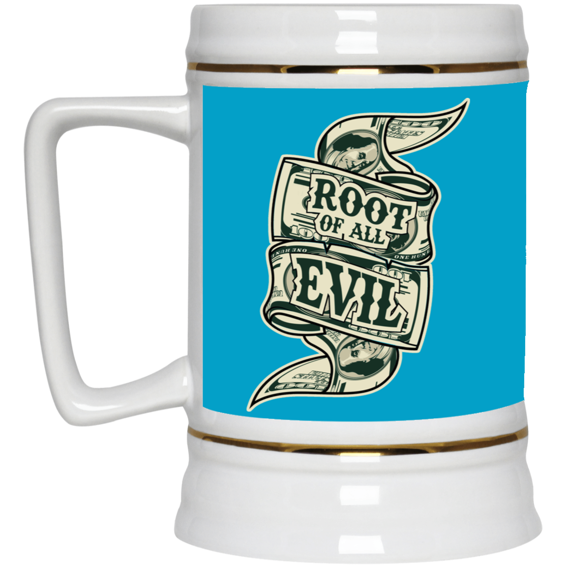 Root of Evil-Money-Beer Stein 22oz.