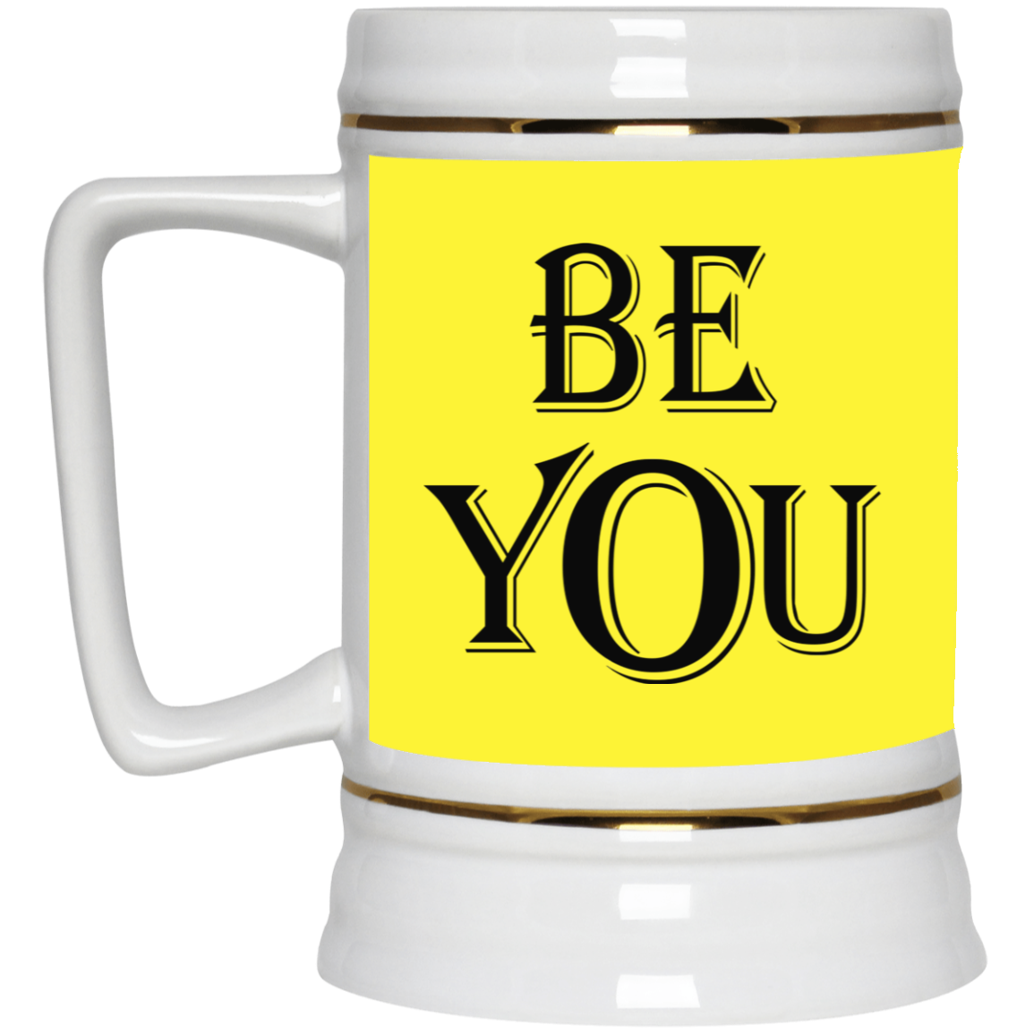 Be You-Beer Stein 22oz.
