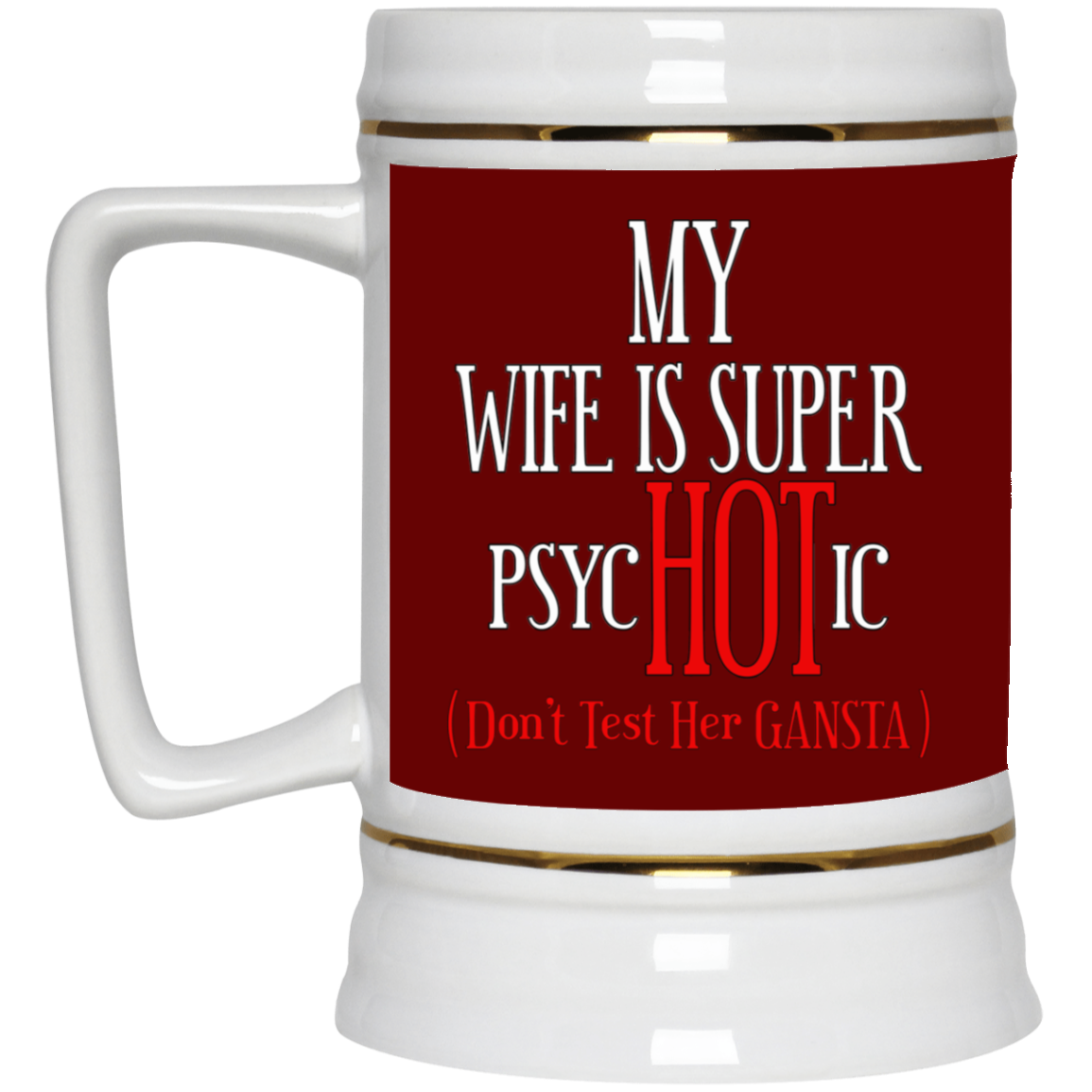 Psychotic-Wife-Beer Stein 22oz.