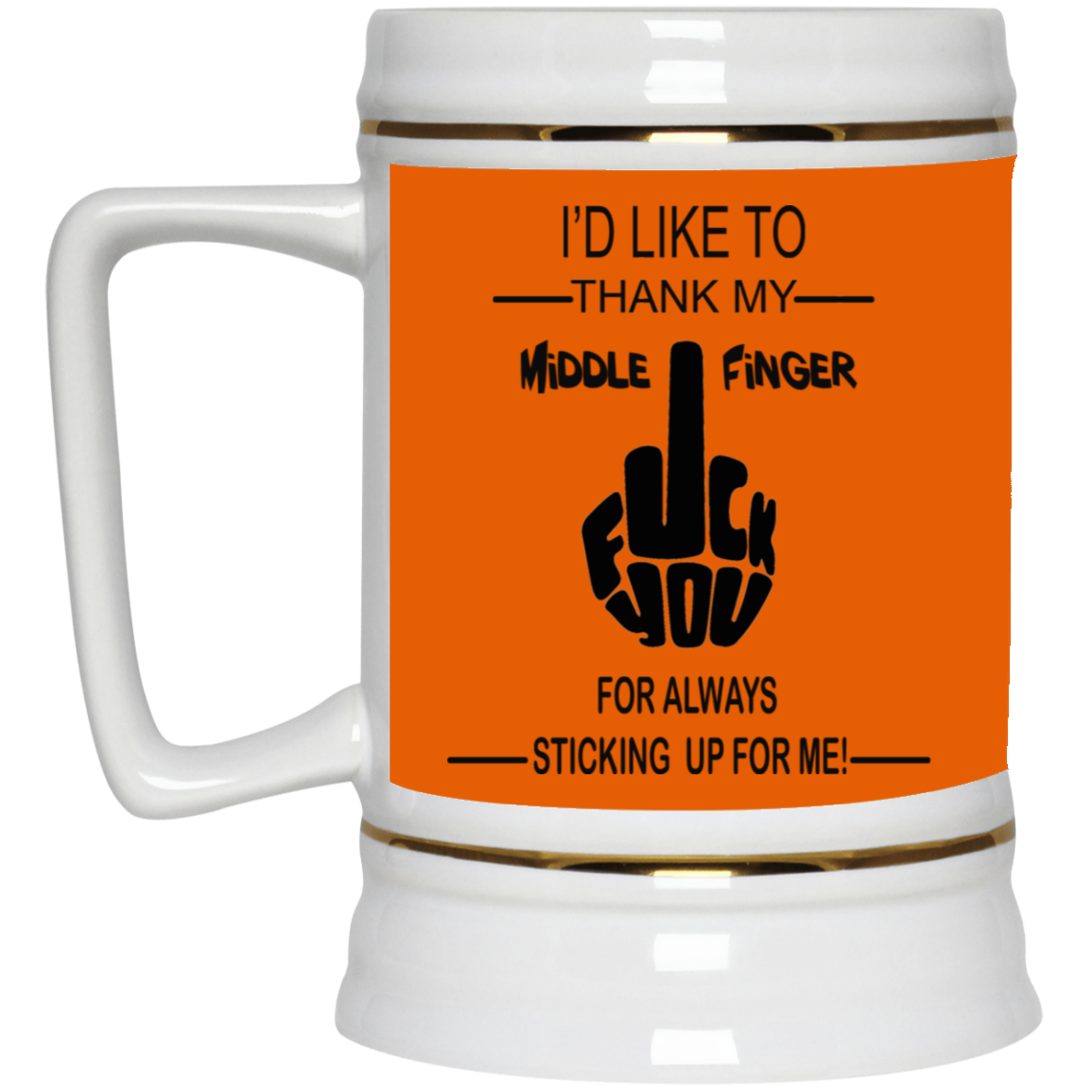 Fu(k You-Middle Finger-Beer Stein 22oz.