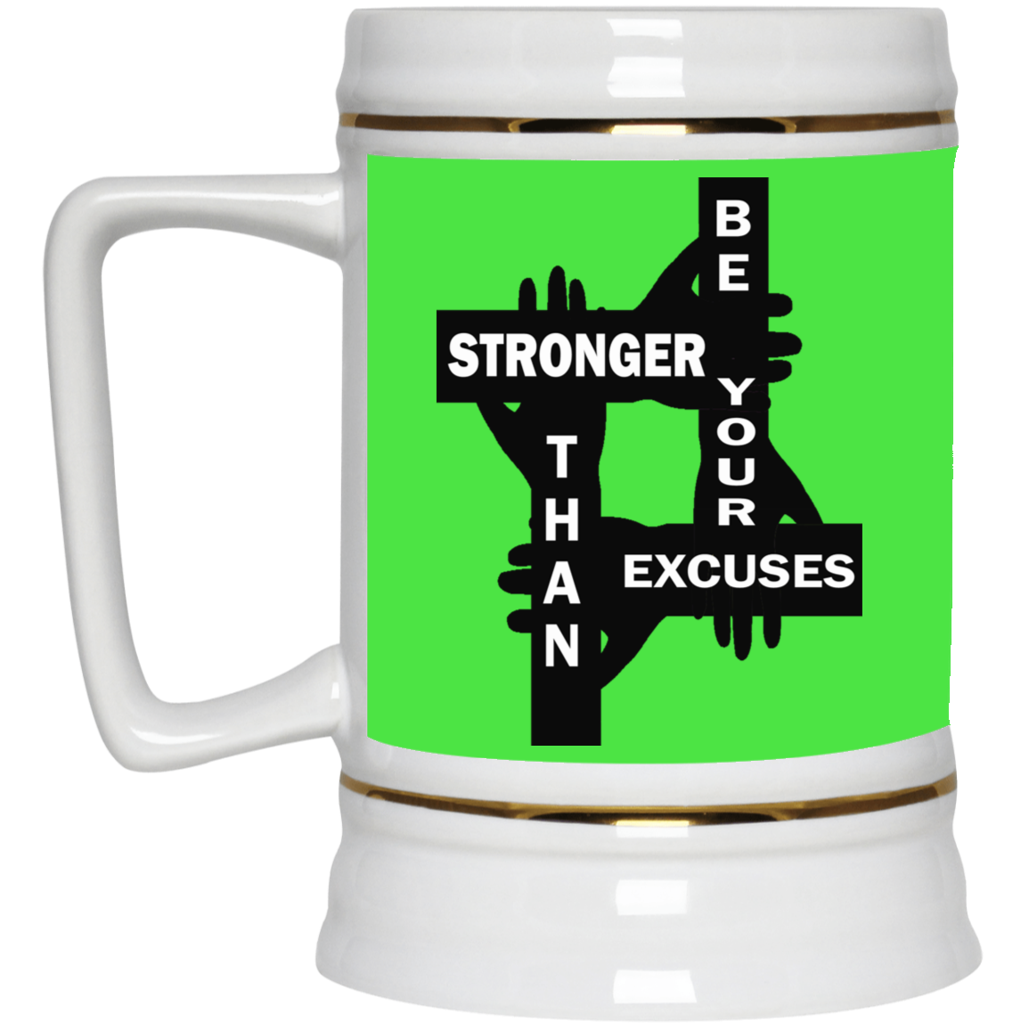 Be Stronger-Beer Stein 22oz.