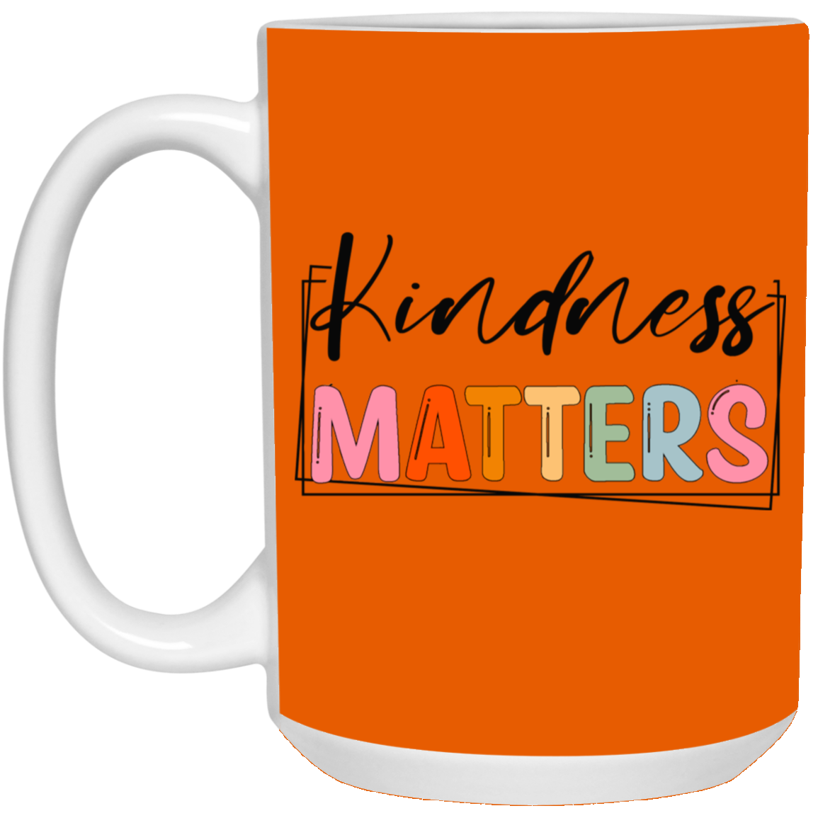 Kindness Matters-15oz White Mug