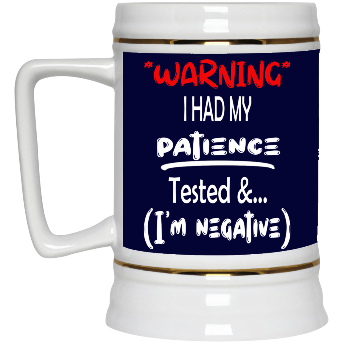 Patience Tested-Beer Stein 22oz.