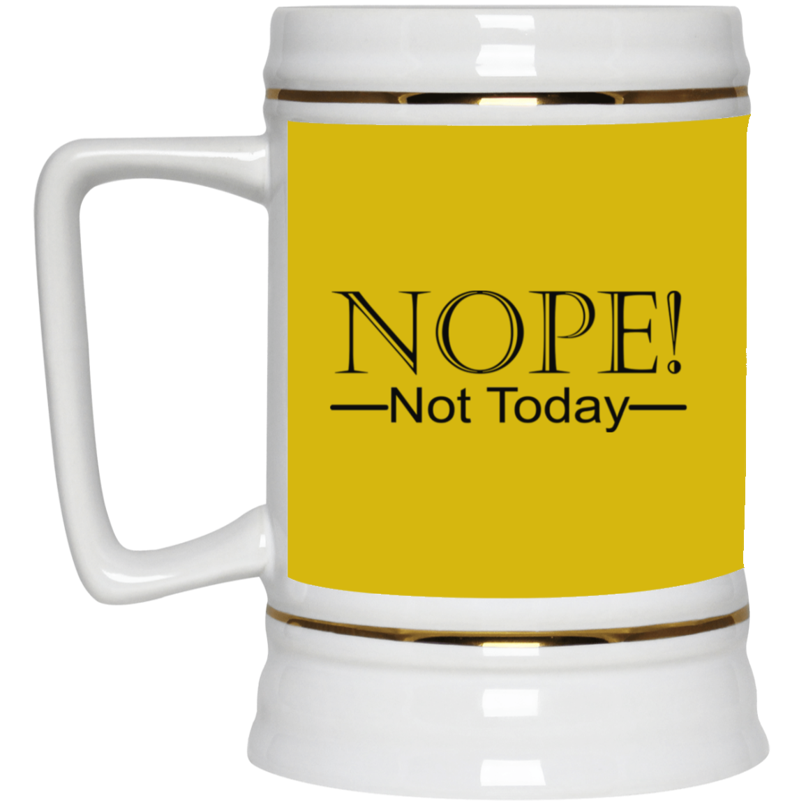 Not Today-Beer Stein 22oz.