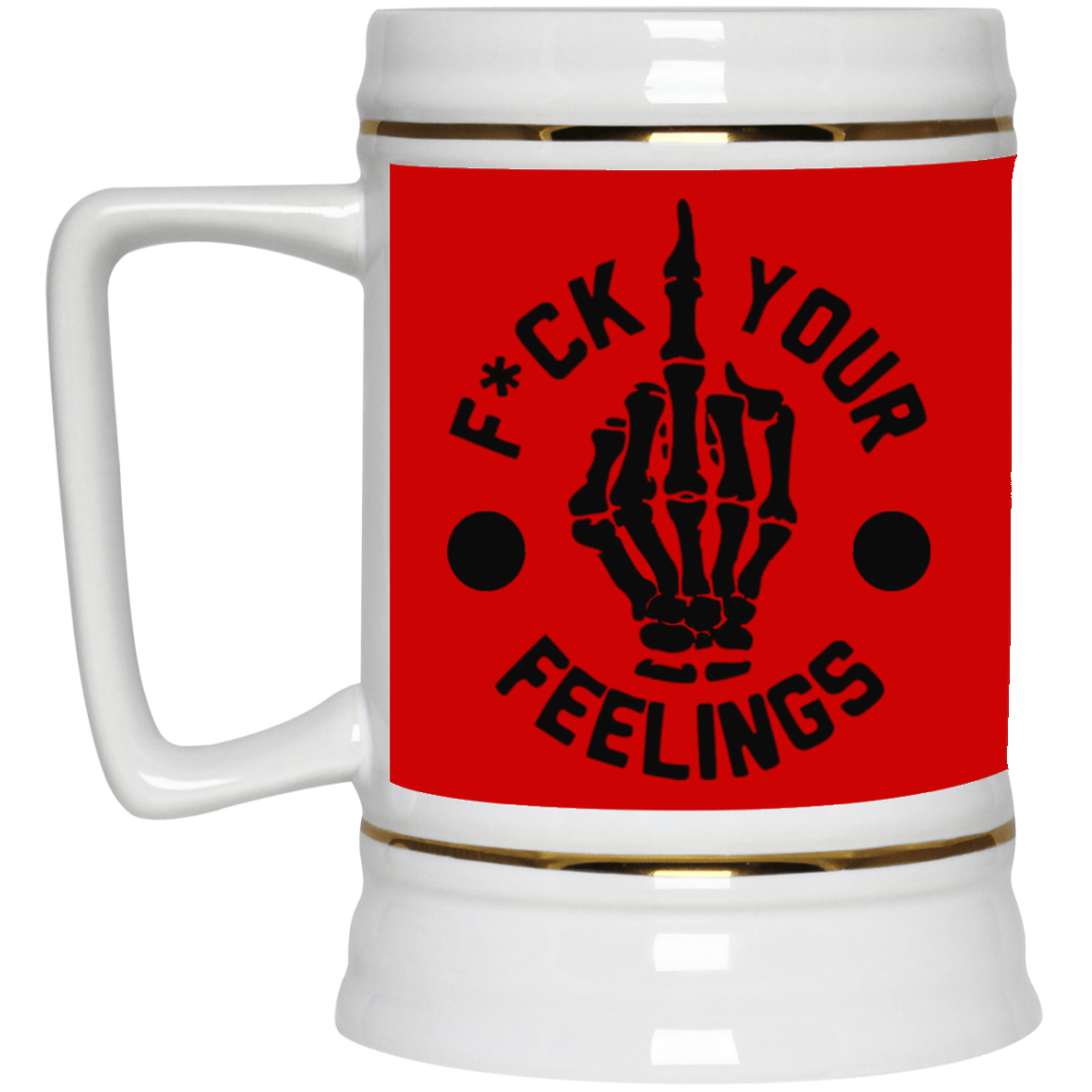 Fu(k Your Feelings-Middle Finger-Beer Stein 22oz.