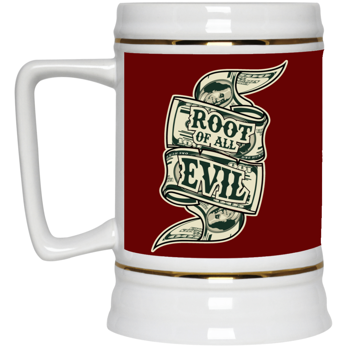 Root of Evil-Money-Beer Stein 22oz.