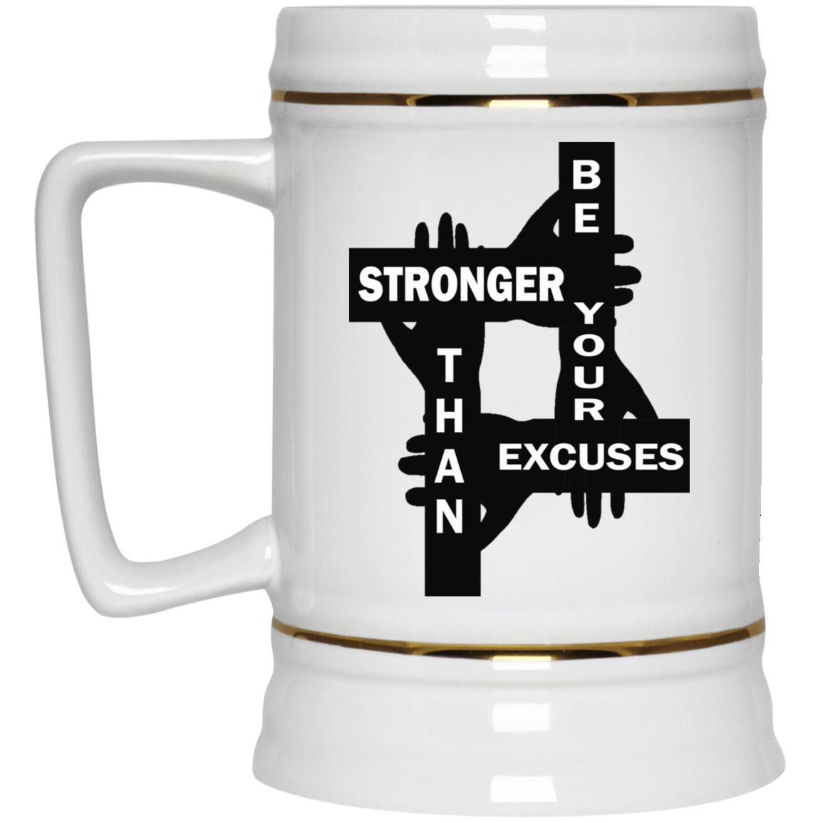 Be Stronger-Beer Stein 22oz.