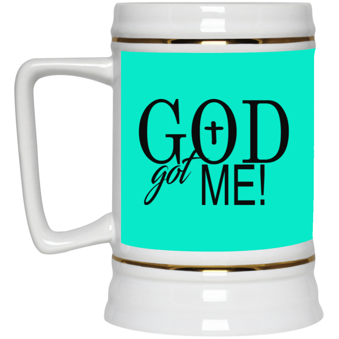 God Got Me- Beer Stein 22oz.