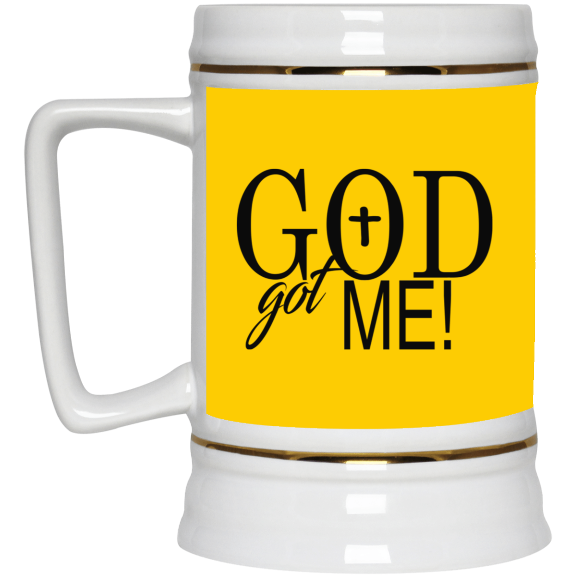 God Got Me- Beer Stein 22oz.