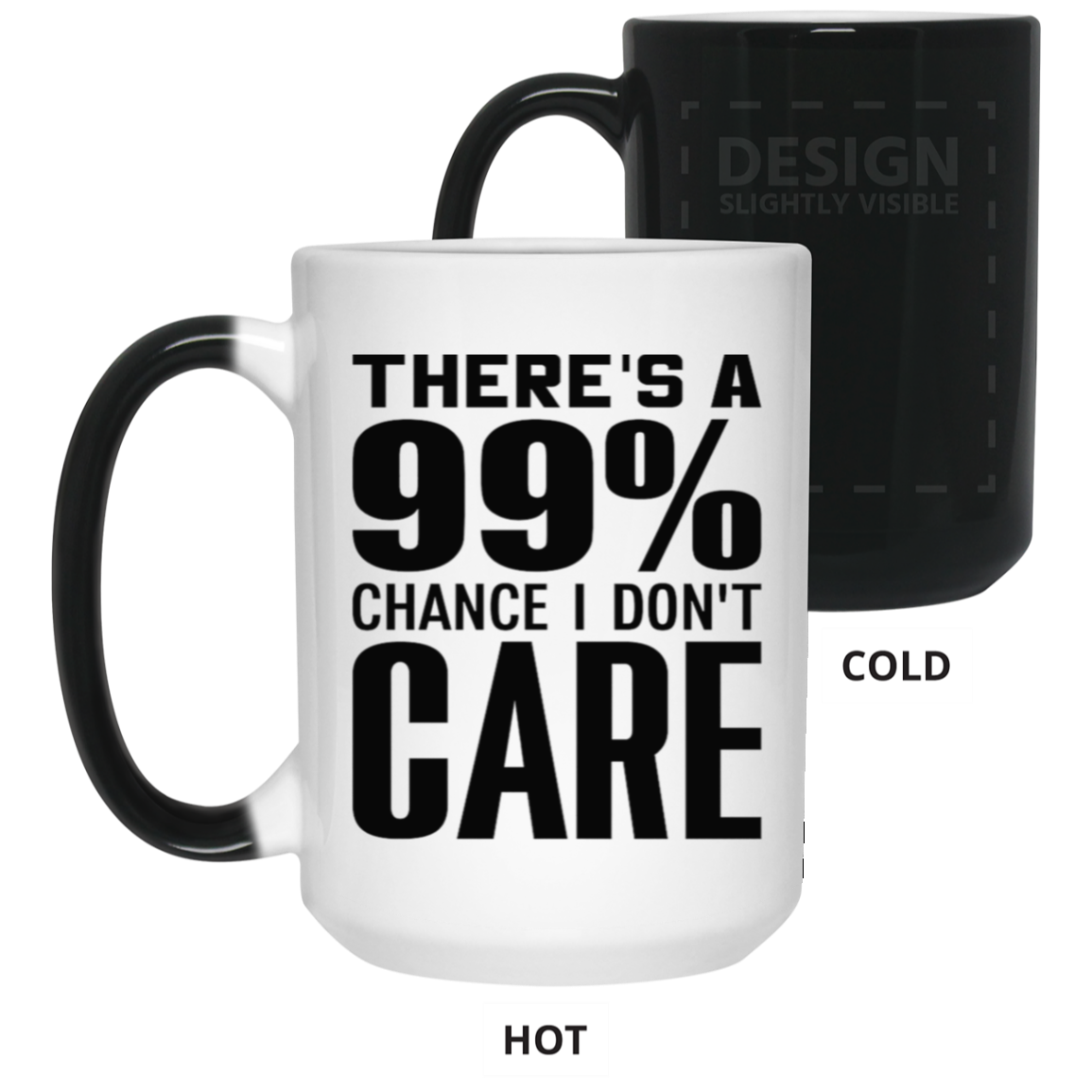 I Don't Care-15oz Color Changing Mug