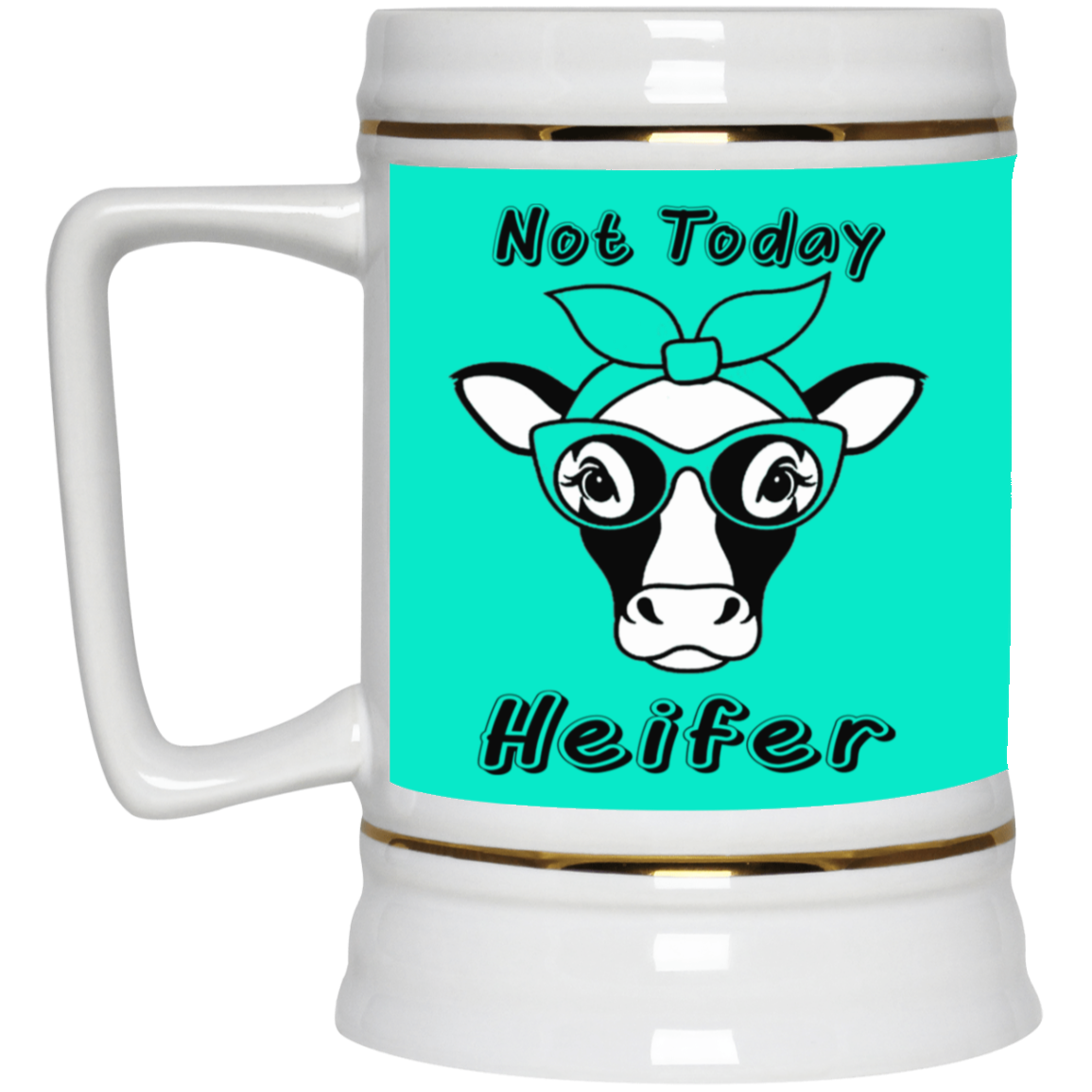 Not Today Heifer-Beer Stein 22oz.