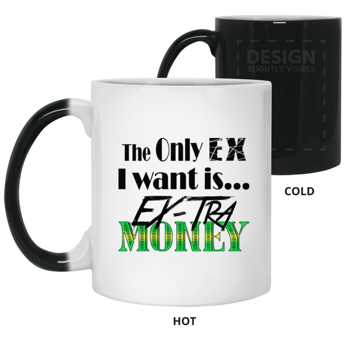 Ex-Tra Money-11oz Color Changing Mug