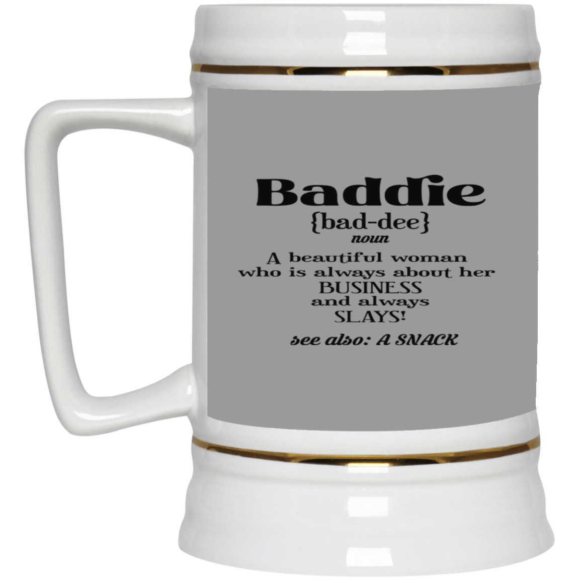 Baddie Definition-Beer Stein 22oz.