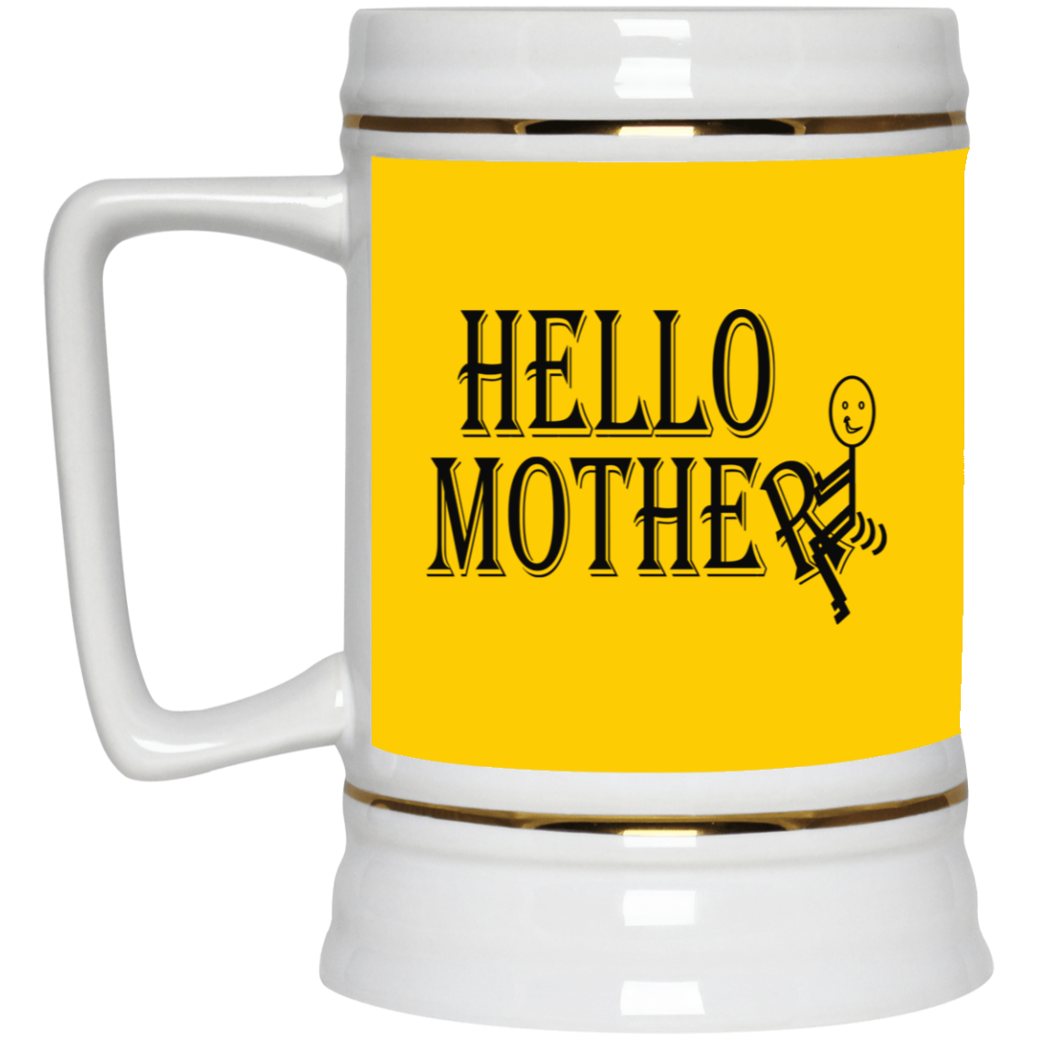 Hello Mother-Beer Stein 22oz.