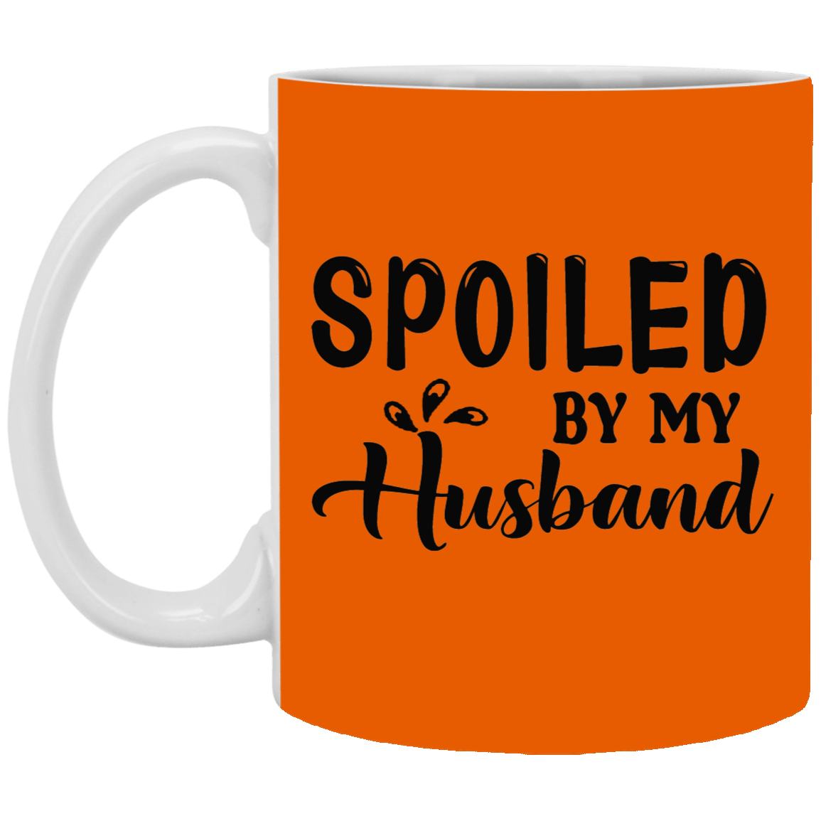 Spoiled By My Husband-11oz White Mug