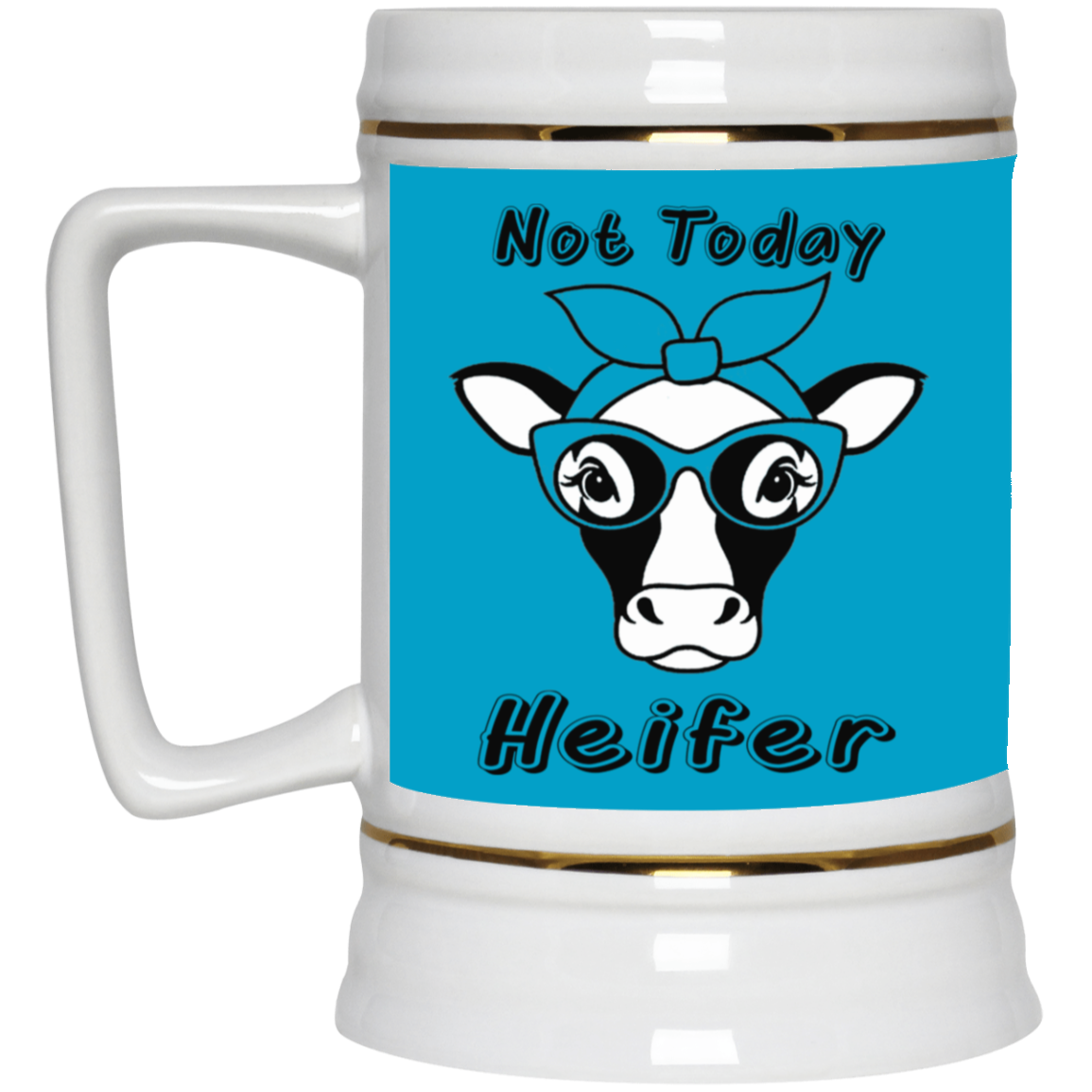 Not Today Heifer-Beer Stein 22oz.