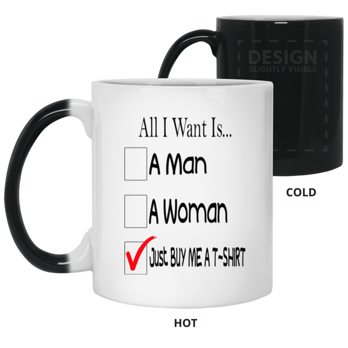 Buy Me A T-Shirt-11oz Color Changing Mug