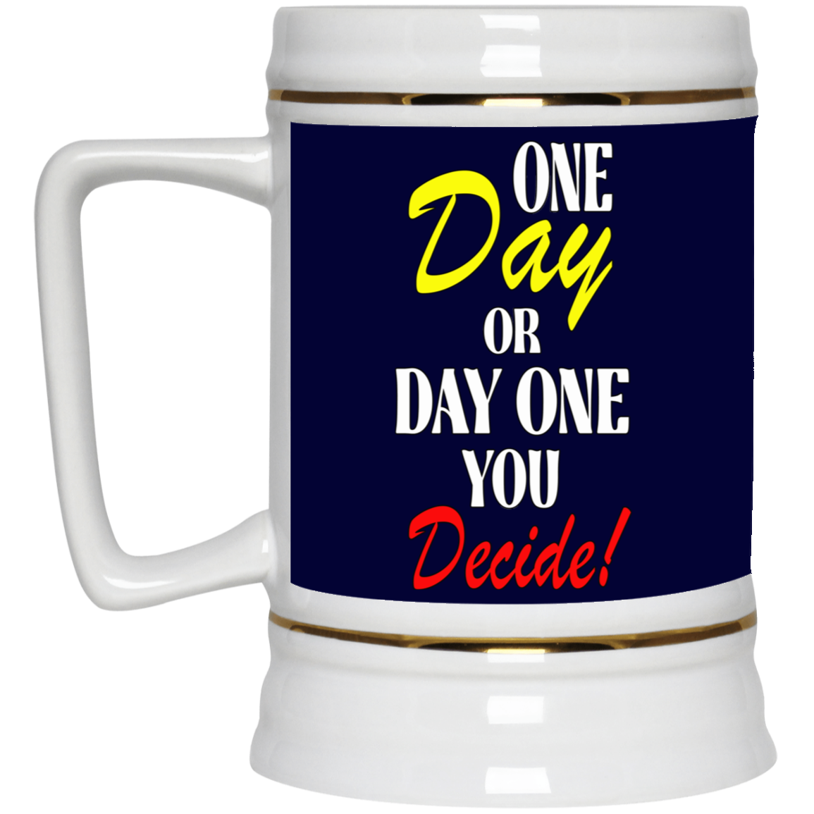One Day-Beer Stein 22oz.