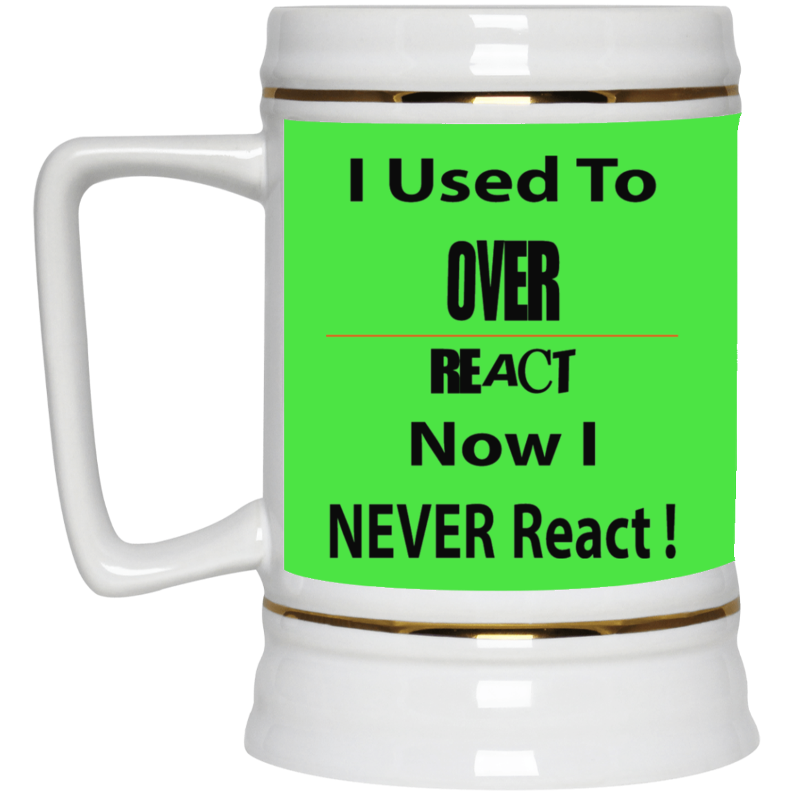 Overreact-Beer Stein 22oz.