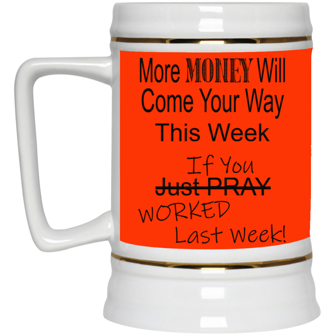 More Money-Beer Stein 22oz.