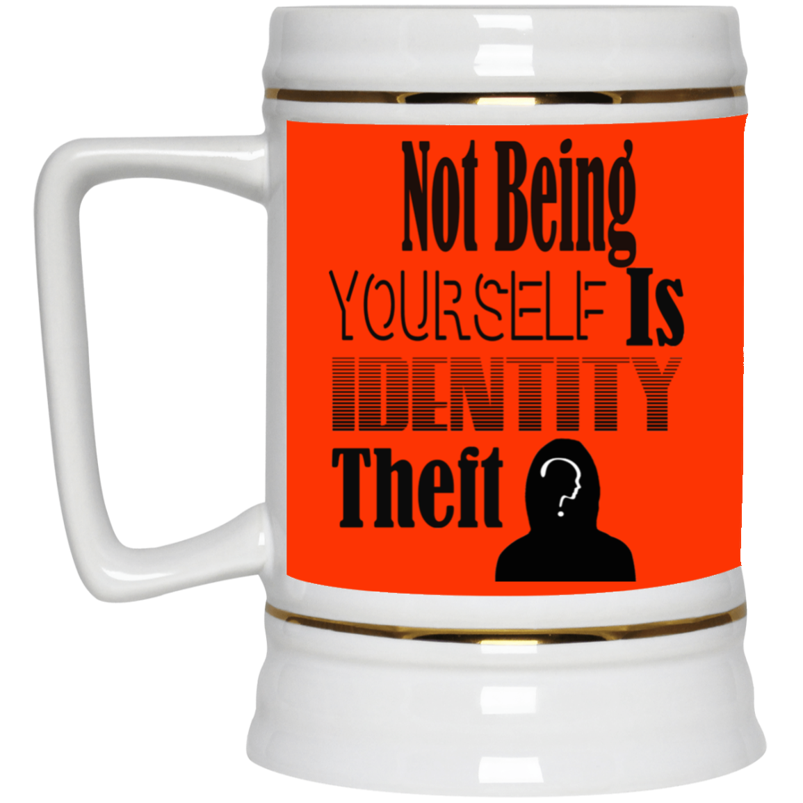 Identity Theft-Beer Stein 22oz.
