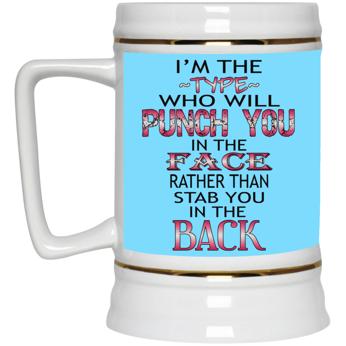 I'm The Type-Beer Stein 22oz.