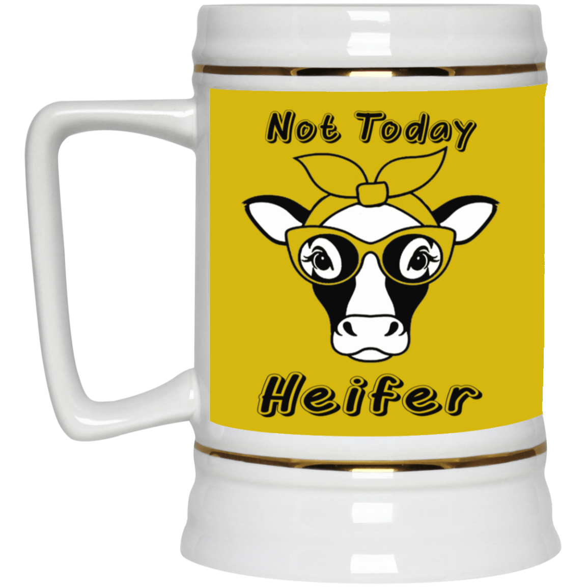 Not Today Heifer-Beer Stein 22oz.