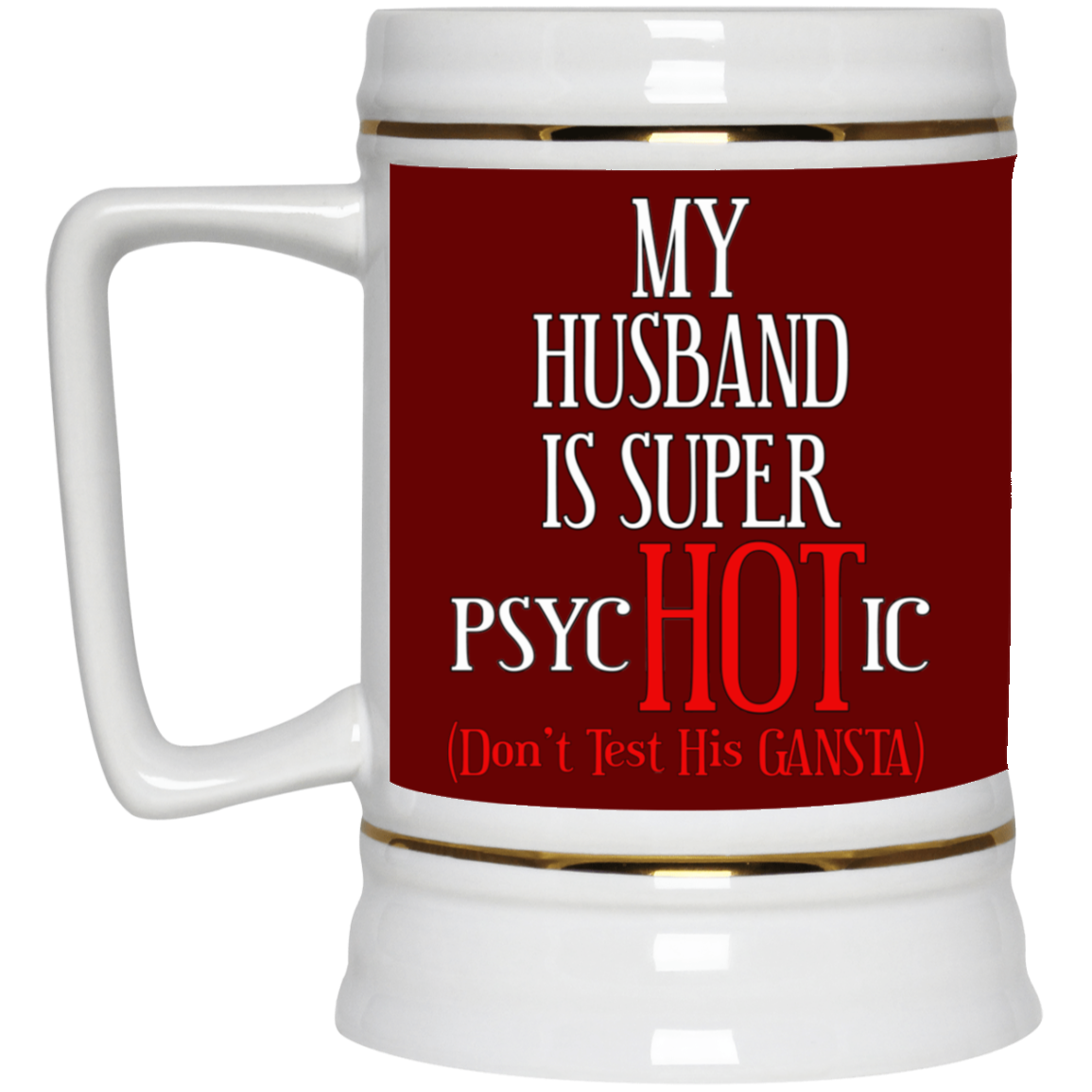 Psychotic-Husband-Beer Stein 22oz.