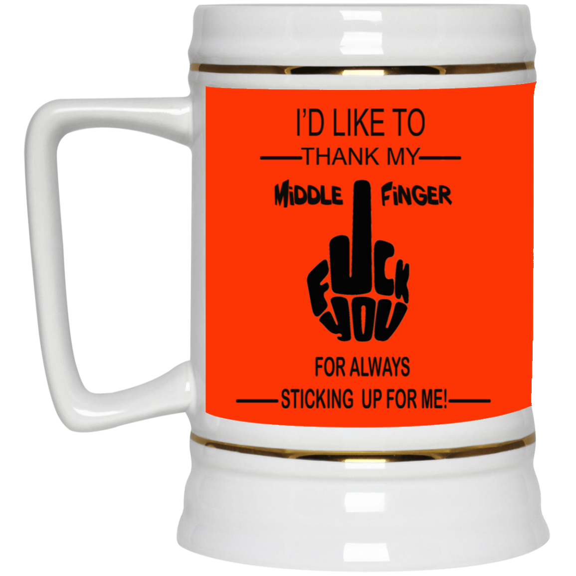 Fu(k You-Middle Finger-Beer Stein 22oz.