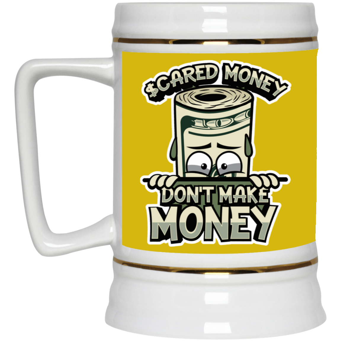 Scared Money-Beer Stein 22oz.