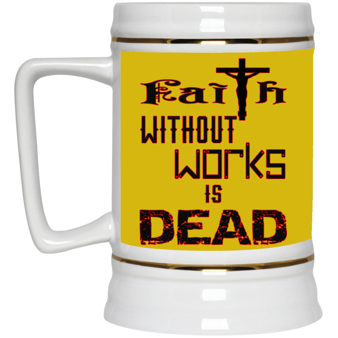 Faith without Works-Beer Stein 22oz.