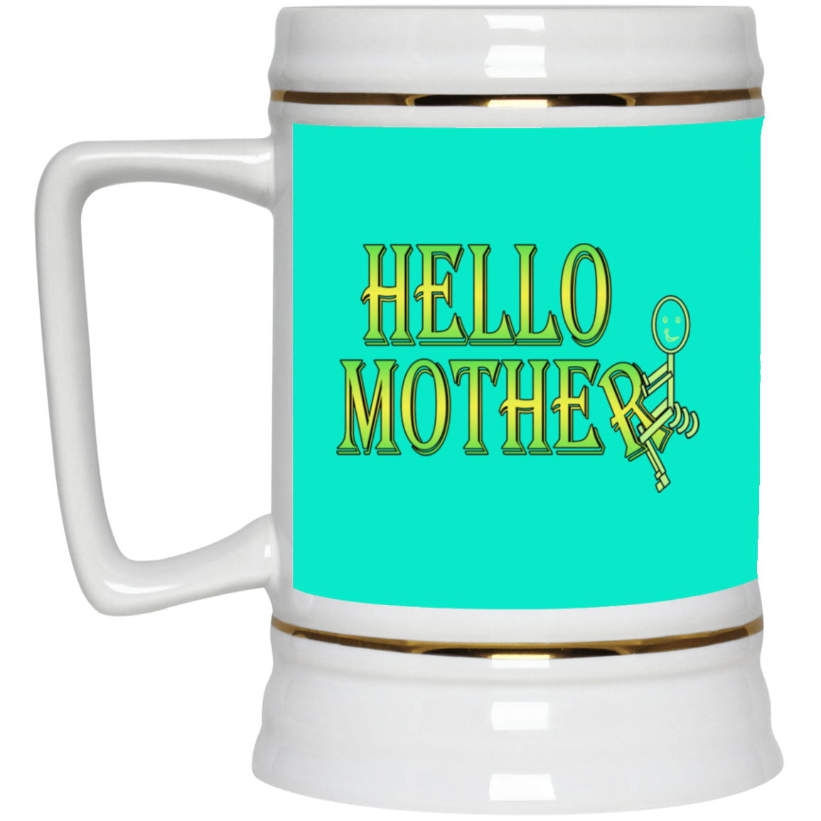 Hello Mother-Beer Stein 22oz.