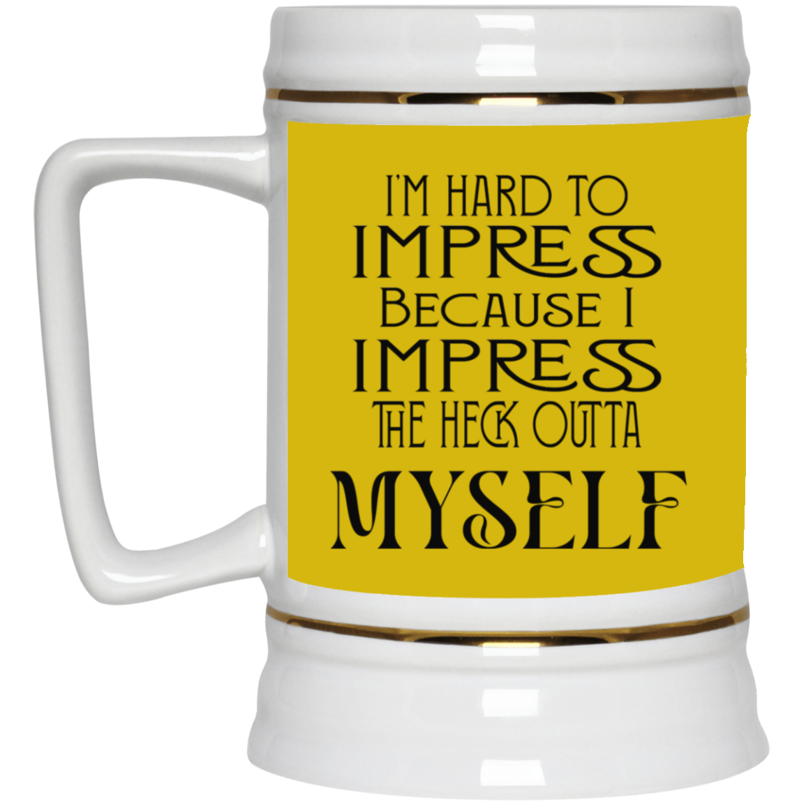 Hard to Impress-Beer Stein 22oz.