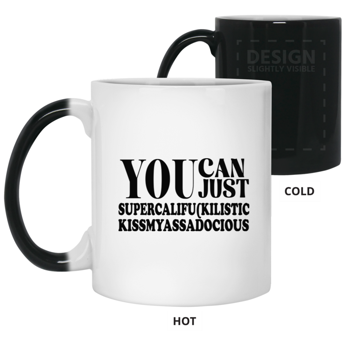 You Can Supercalifu(kilistic-11oz Color Changing Mug