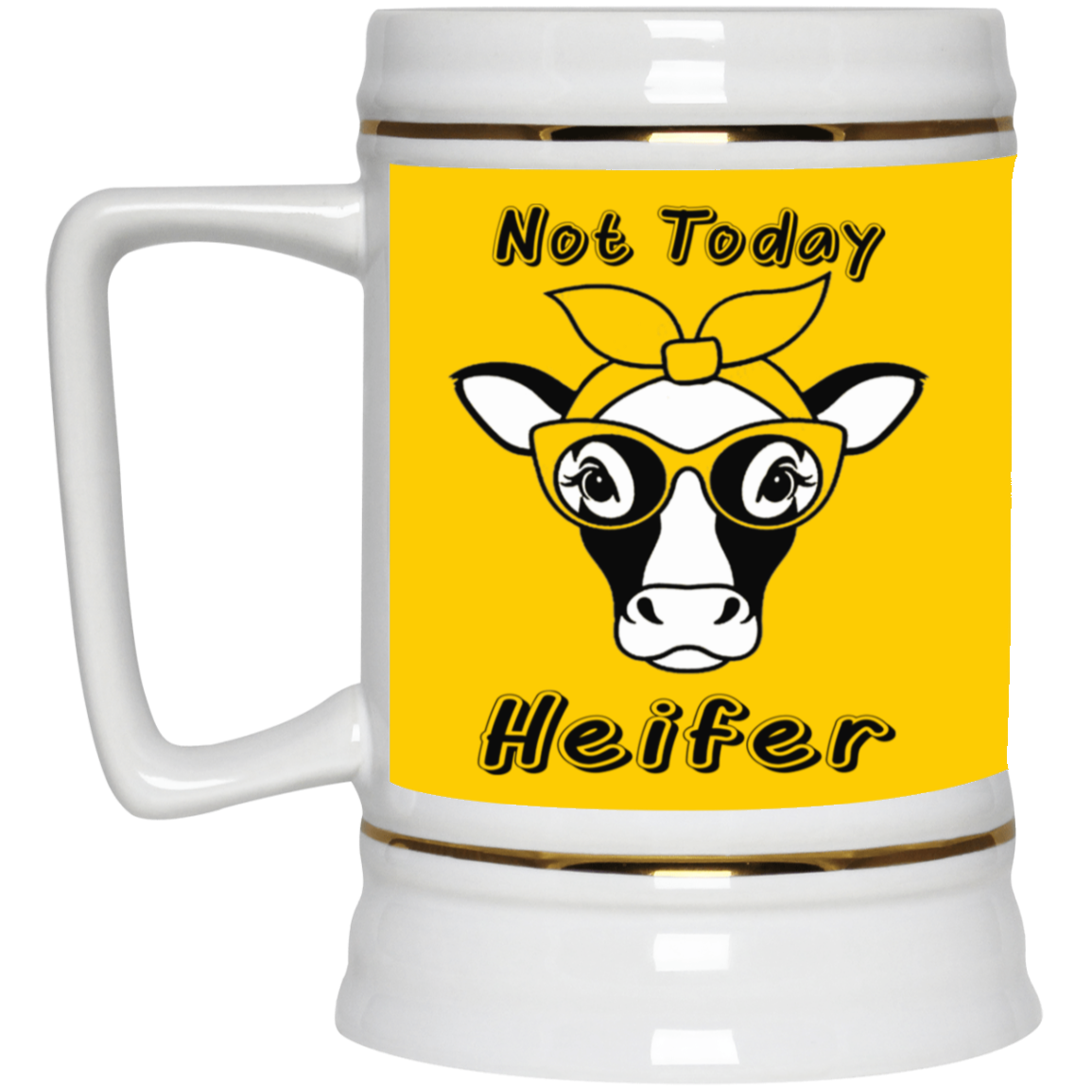 Not Today Heifer-Beer Stein 22oz.