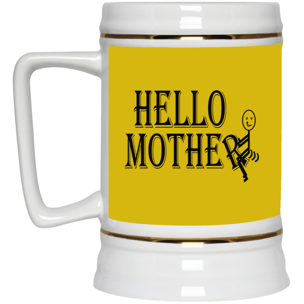 Hello Mother-Beer Stein 22oz.