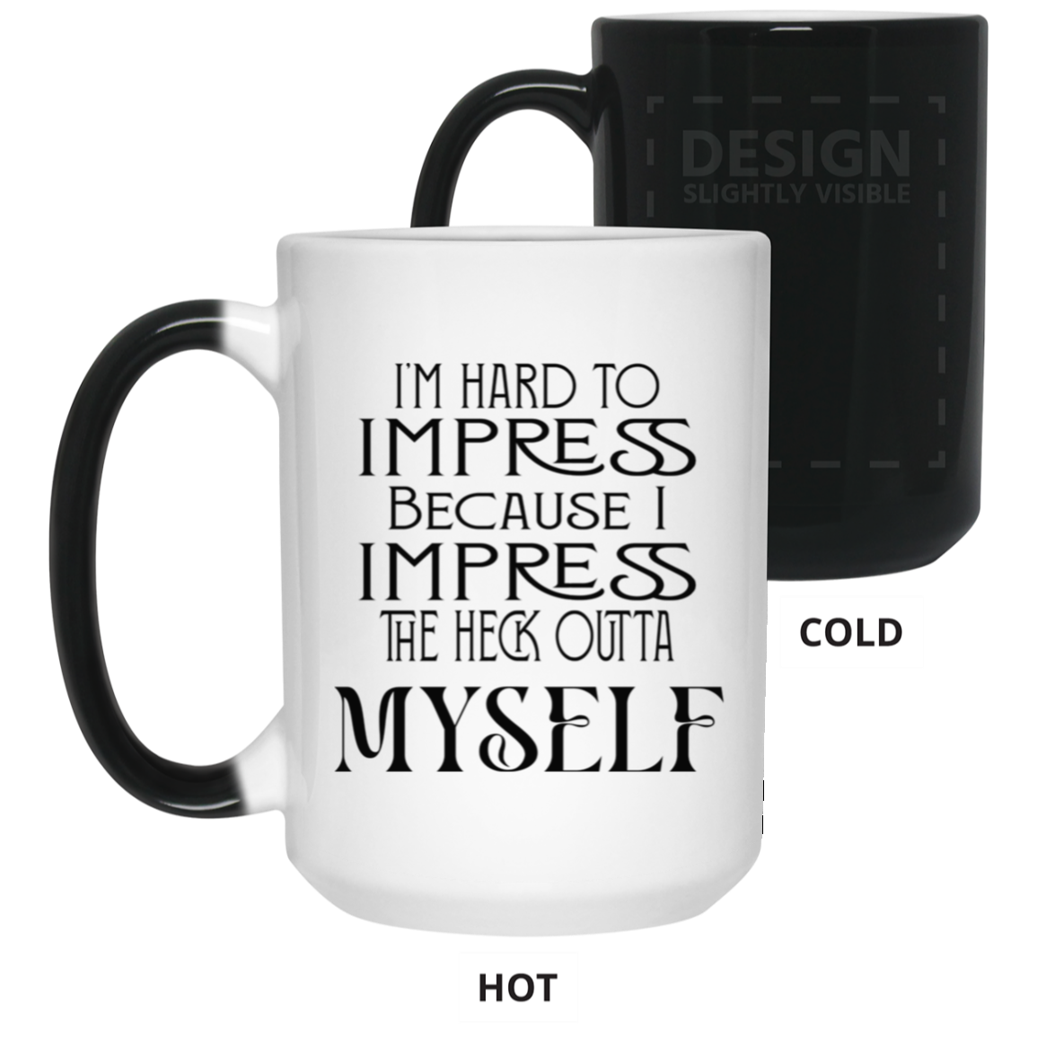 Hard to Impress-15oz Color Changing Mug