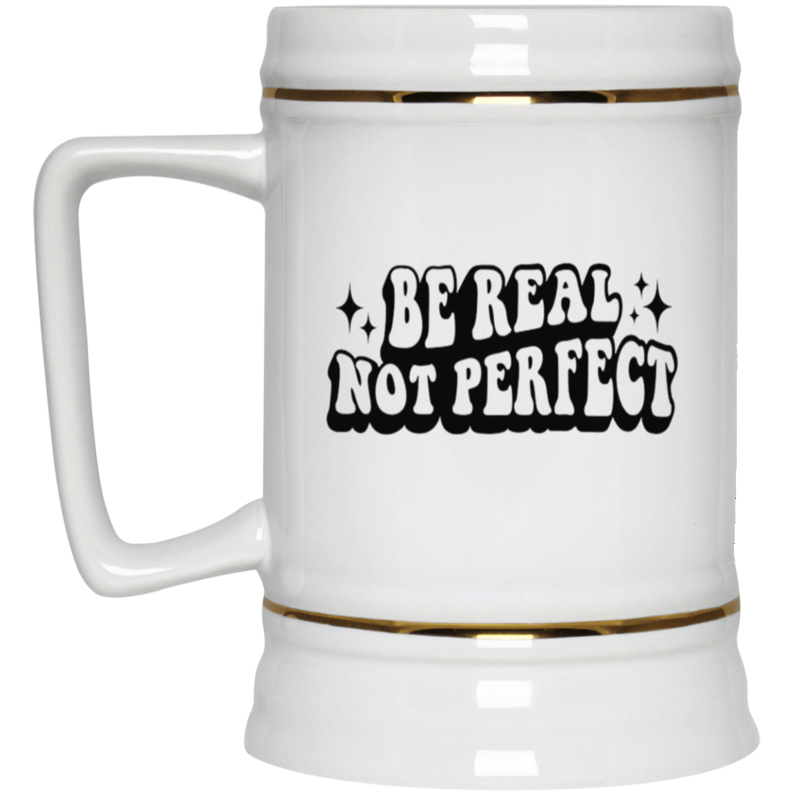 Be Real-Beer Stein 22oz.