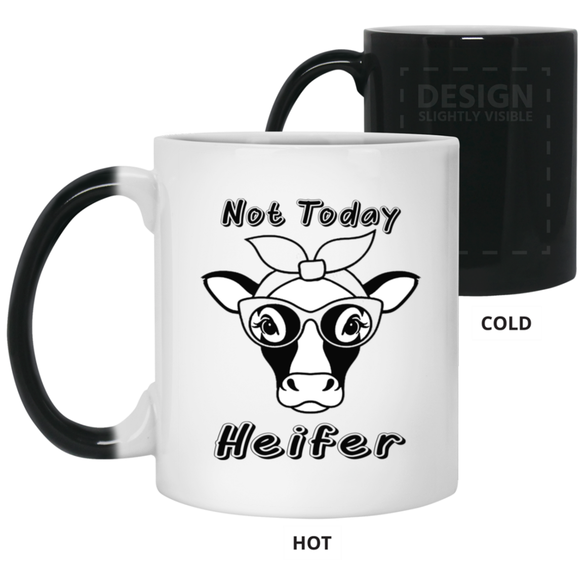Not Today Heifer-11oz Color Changing Mug