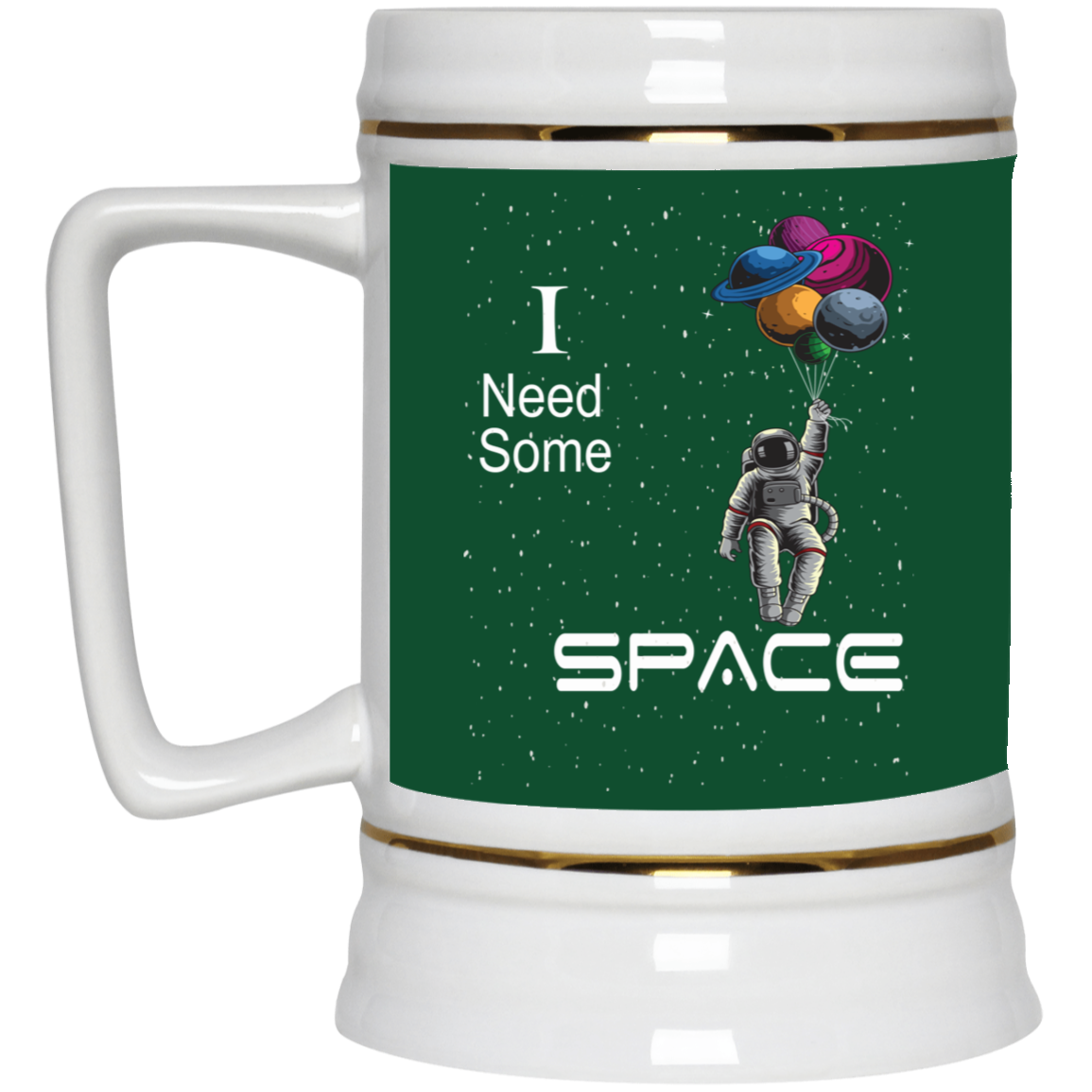 I Need Space-Beer Stein 22oz.